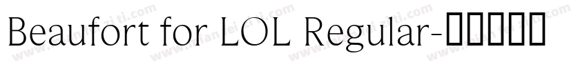 Beaufort for LOL Regular字体转换